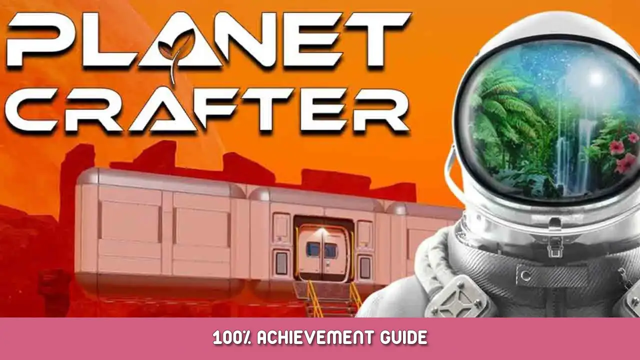 The Planet Crafter All achievements and golden chests(ver 0.5.006)
