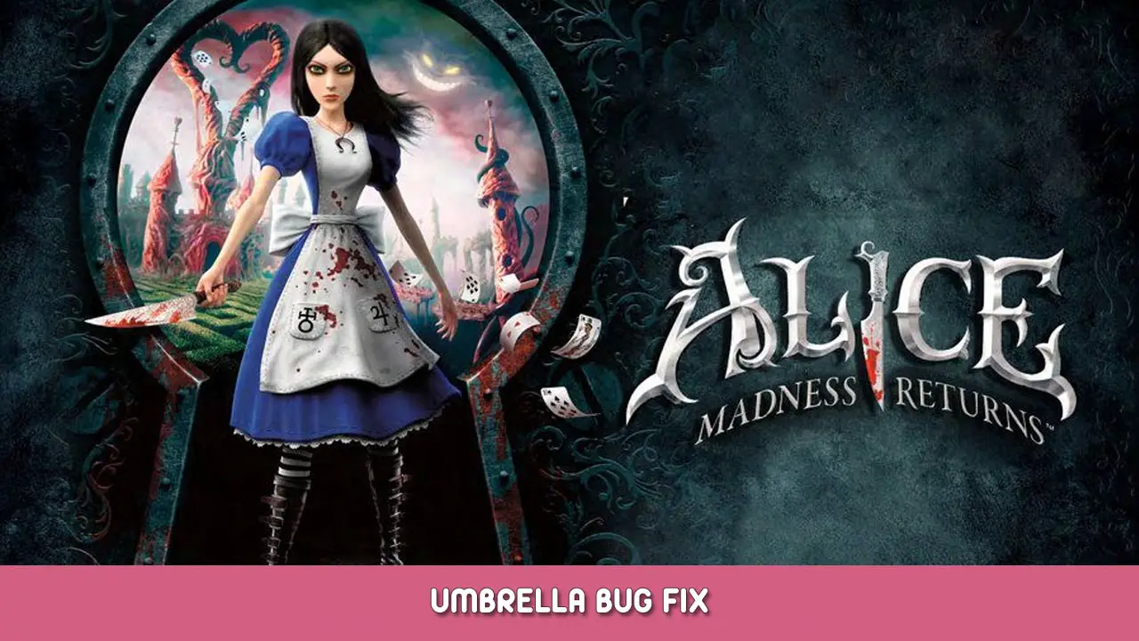 Alice: Madness Returns - PCGamingWiki PCGW - bugs, fixes, crashes, mods,  guides and improvements for every PC game